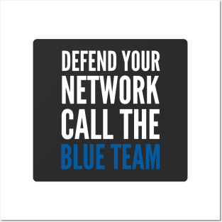 Cybersecurity Defend Your Network Call The Blue Team Black Background Posters and Art